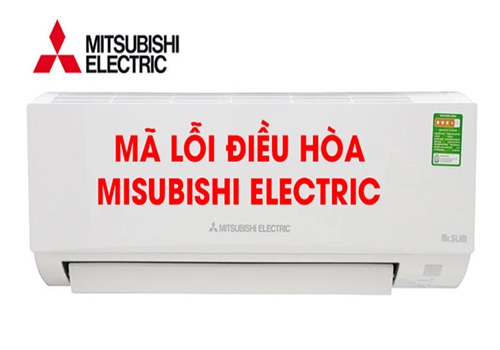 Bảng lỗi mã của dòng điều hoà Mitsubishi electric